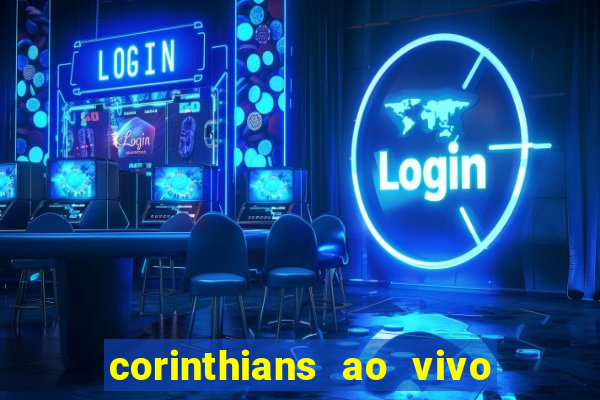 corinthians ao vivo multi multicanal